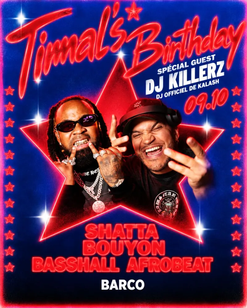 Timal&rsquo;s Birthday / GUEST DJ KILLERZ (DJ officiel de Kalash)