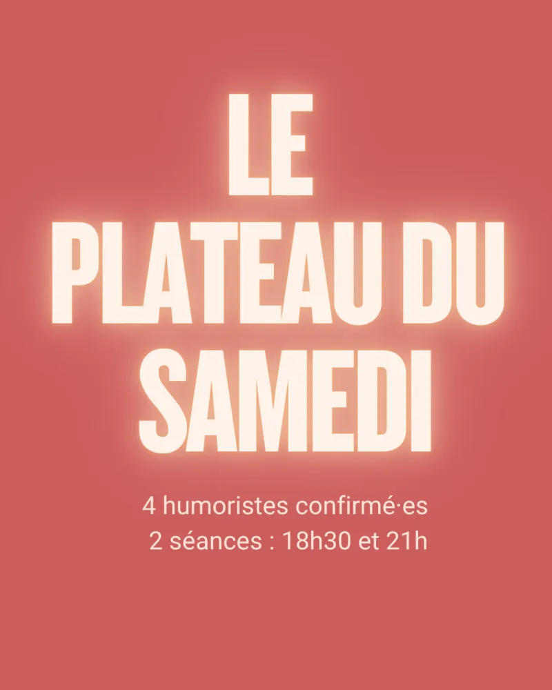 Plateau de Stand Up du samedi