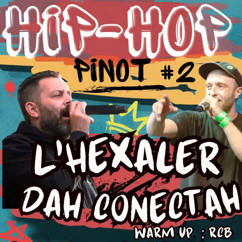 Hip-Hop Pinot #2 : L&rsquo;Hexaler + Dah Conectah