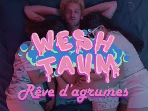 Clip : WESH TAUM – Rêve d&rsquo;agrumes