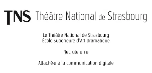 Le Théâtre National de Strasbourg recrute un attaché à la communication digitale