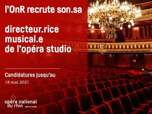 L&rsquo;Opéra National du Rhin  recrute un.e Directeur.ice musical.e de l&rsquo;Opéra Studio