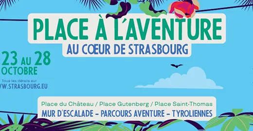 Strasbourg, place à l&rsquo;aventure !