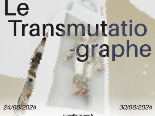 Le Transmutatiographe – du 24 mai au 30 juin – Strasbourg