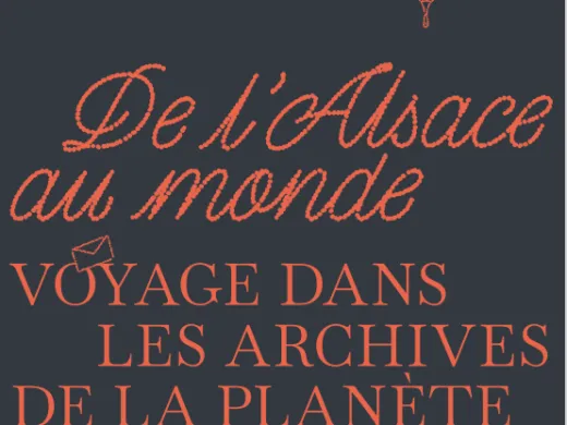 DE L’ALSACE AU MONDE – du 21 septembre au 26 janvier – Strasbourg