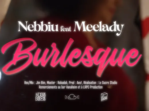 Clip : Nebbiu ft. Meelady – Burlesque