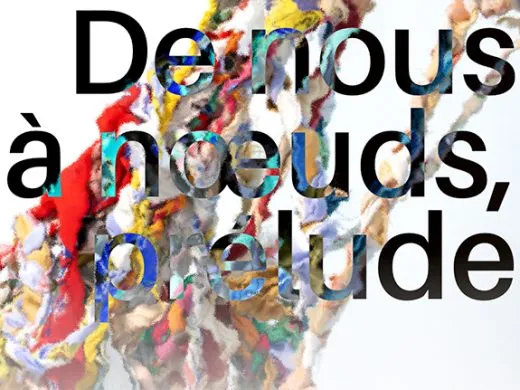 Exposition De nous à nœuds, prélude – du 13 décembre au 19 janvier – Strasbourg