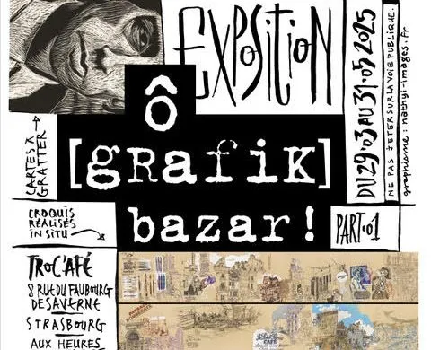 ô [gRafiK] bazar ! – du 29 mars au 31 mai – Strasbourg