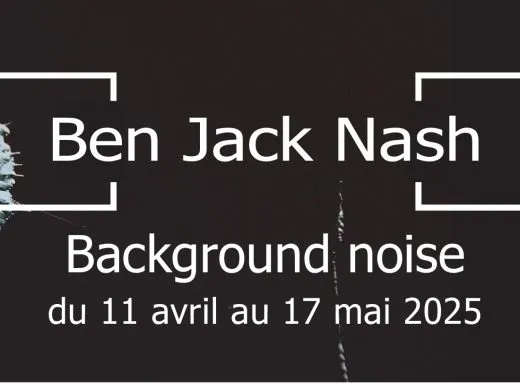 Background noise – du 11 avril au 7 mai – Strasbourg