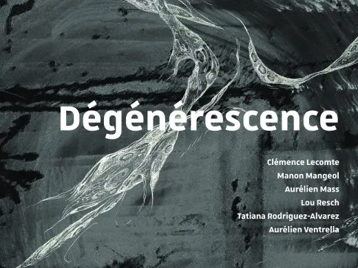 Exposition « Dégénérescence » – du 9 au 24 mai 2025 – Strasbourg