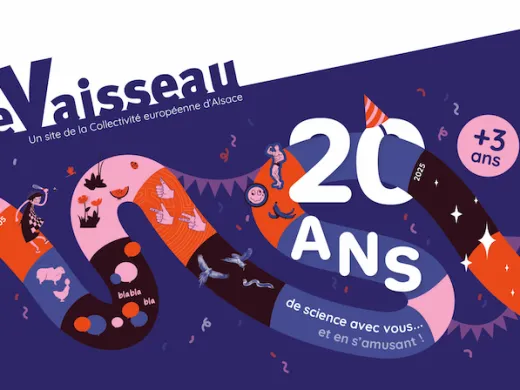 20 ans de science avec vous… et en s’amusant ! – du 11 octobre au 4 janvier – Strasbourg