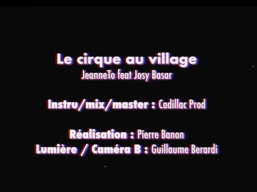 Clip : JeanneTo feat. Josy Basar – Le cirque au village